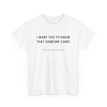 Load image into Gallery viewer, Unisex T Shirt Printed Someone Cares