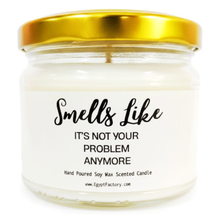 Load image into Gallery viewer, Scented Candle Smells Like Not My Problem