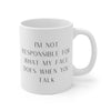 Not Responsible Funny Printed Coffee Mug