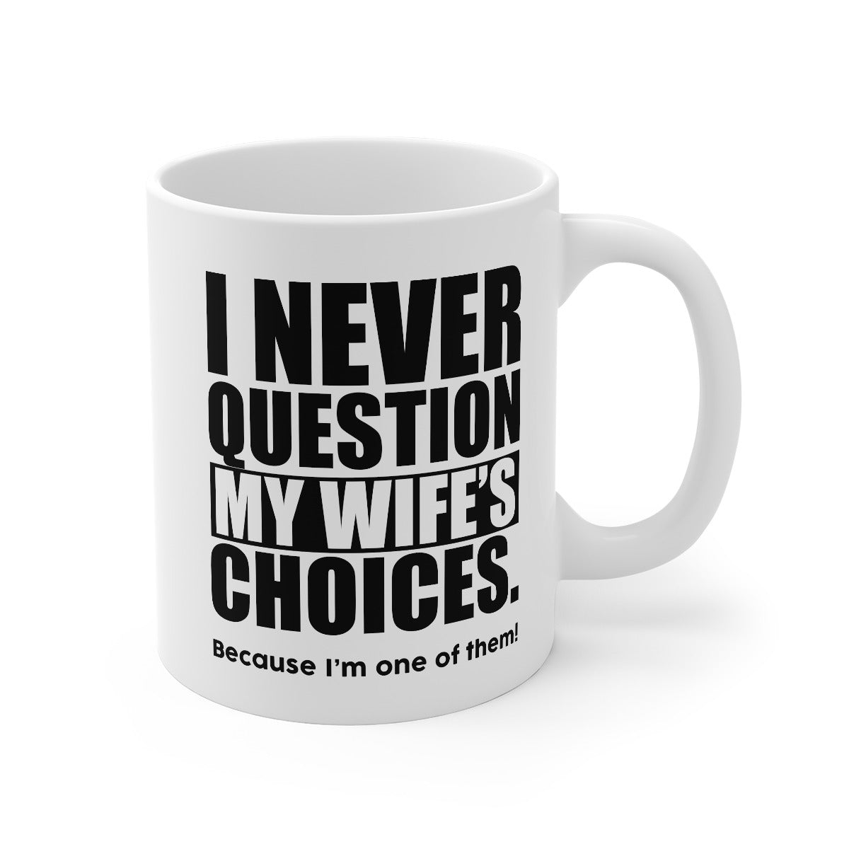 Wife Choices Printed Coffee Mug