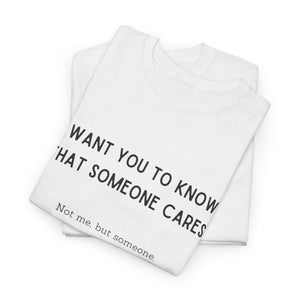 Unisex T Shirt Printed Someone Cares