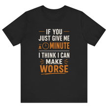 Load image into Gallery viewer, Black Half Sleeves T Shirt Printed if you Just give me A minute
