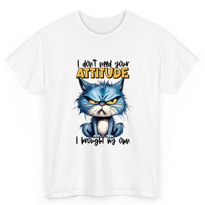 T Shirt Printed I Dont Need Your Attitude