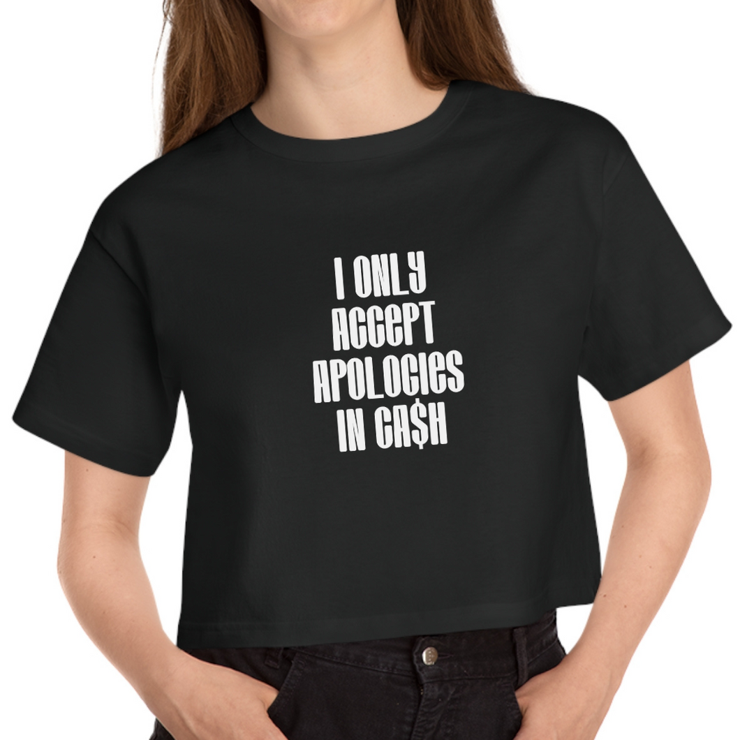 Cropped Black T Shirt Printed I Only Accept Apologies In Cash