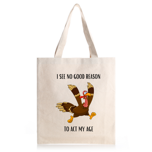 I See No Good Reason To Act My Age Tote Bag