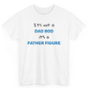 T Shirt Printed Its Not A Dad Bod