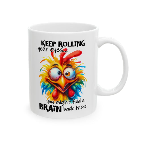 Coffee Mug Printed Keep Rolling Your Eyes Two