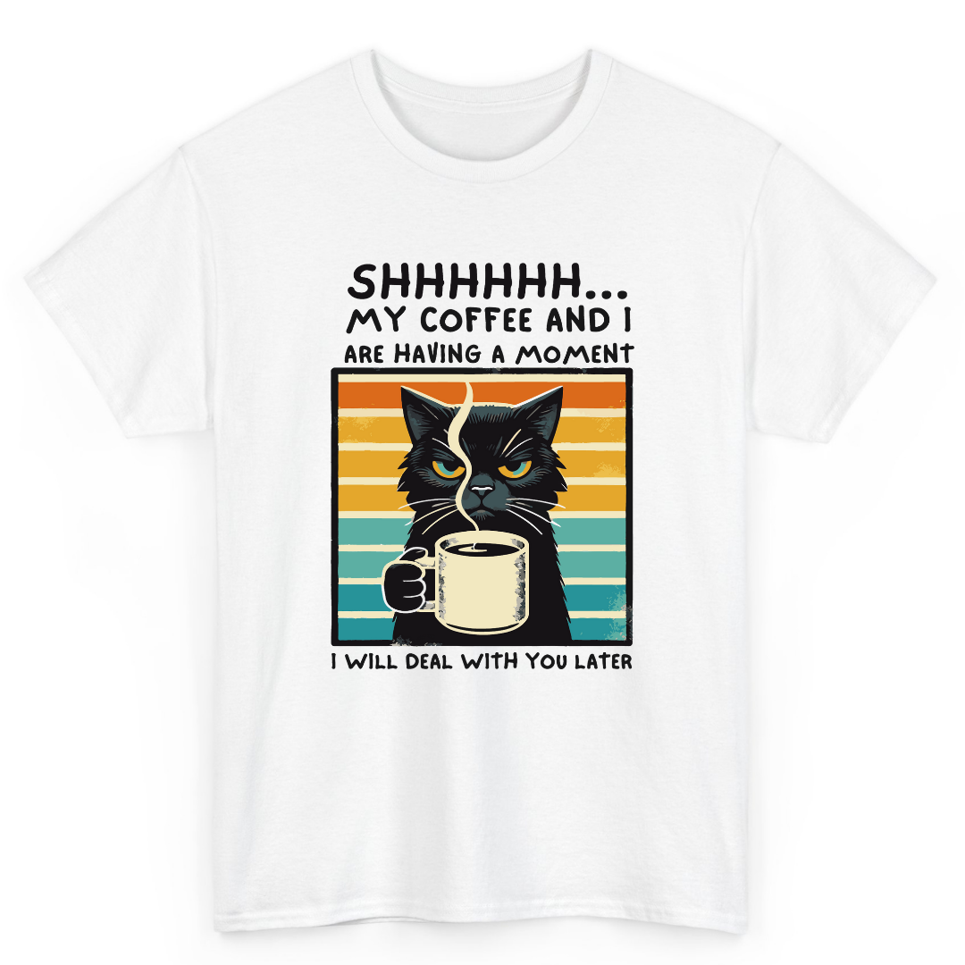 T Shirt Printed My Coffee And I Are Having A Moment