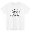 T Shirt Printed Created With A Purpose