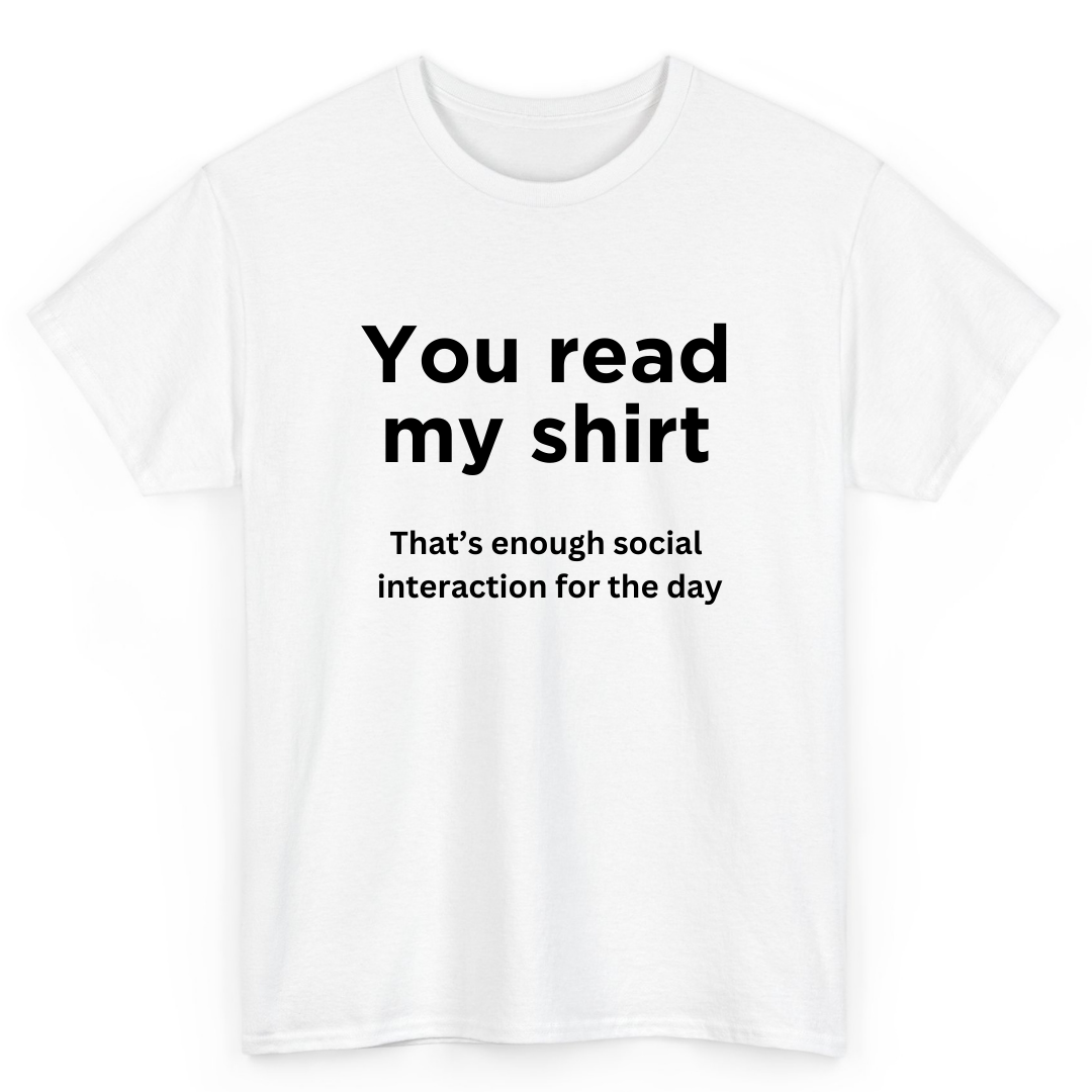 T Shirt Printed You Read My Tshirt