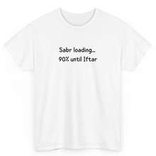 Load image into Gallery viewer, White t-shirt with black text 'Sabr loading... 90% until Iftar
