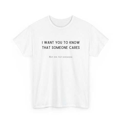 Unisex T Shirt Printed Someone Cares