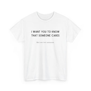 Unisex T Shirt Printed Someone Cares
