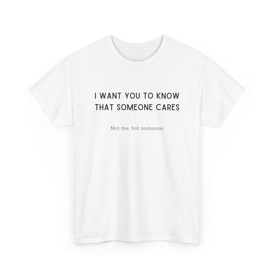 Unisex T Shirt Printed Someone Cares