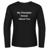 Black Tshirt Long Sleeves Printed My Therapist Knows about You