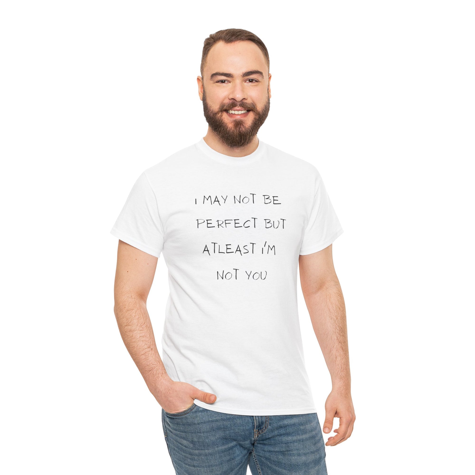 T Shirt Printed I May Not Be Perfect