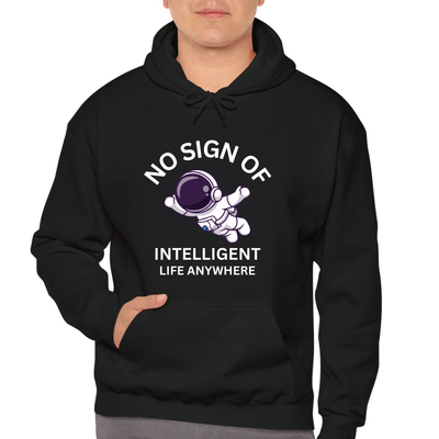 Black Hoodie Printed Hey No Sign Of Intelligent Life Anywhere