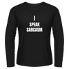 Black Tshirt Long Sleeves Printed I Speak Sarcasm