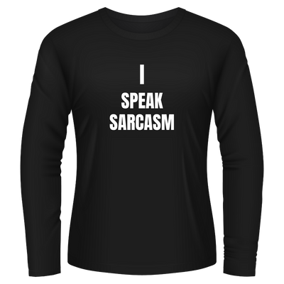 Black Tshirt Long Sleeves Printed I Speak Sarcasm