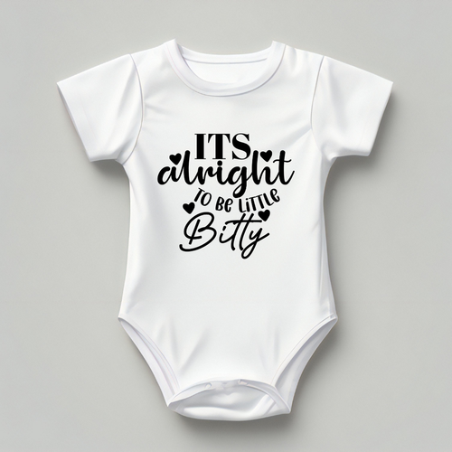 Baby Bodysuit Onesie - Printed It's Alright To Be Little Bitty