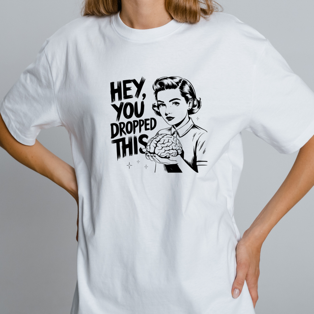 OVERSIZE White Half Sleeves Tshirt Printed Hey You Dropped This Lady