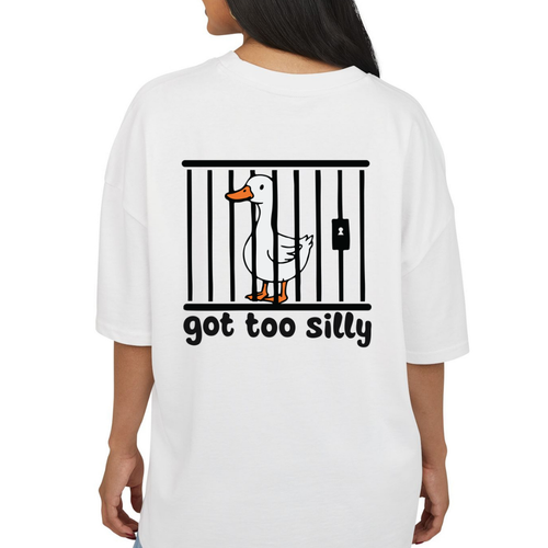 OVERSIZE White Half Sleeves Tshirt Printed Silly Goose Got Too Silly