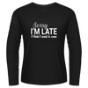 Black Tshirt Long Sleeves Printed Sorry Im Late