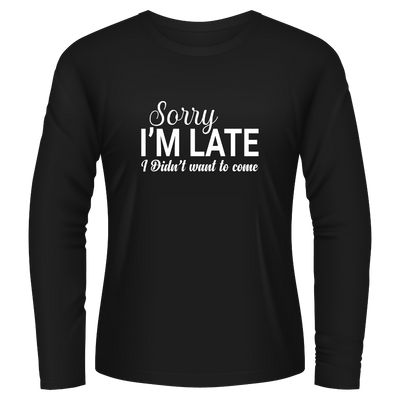 Black Tshirt Long Sleeves Printed Sorry Im Late