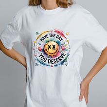 Load image into Gallery viewer, OVERSIZE White Half Sleeves Tshirt Printed Have The Day You Deserve
