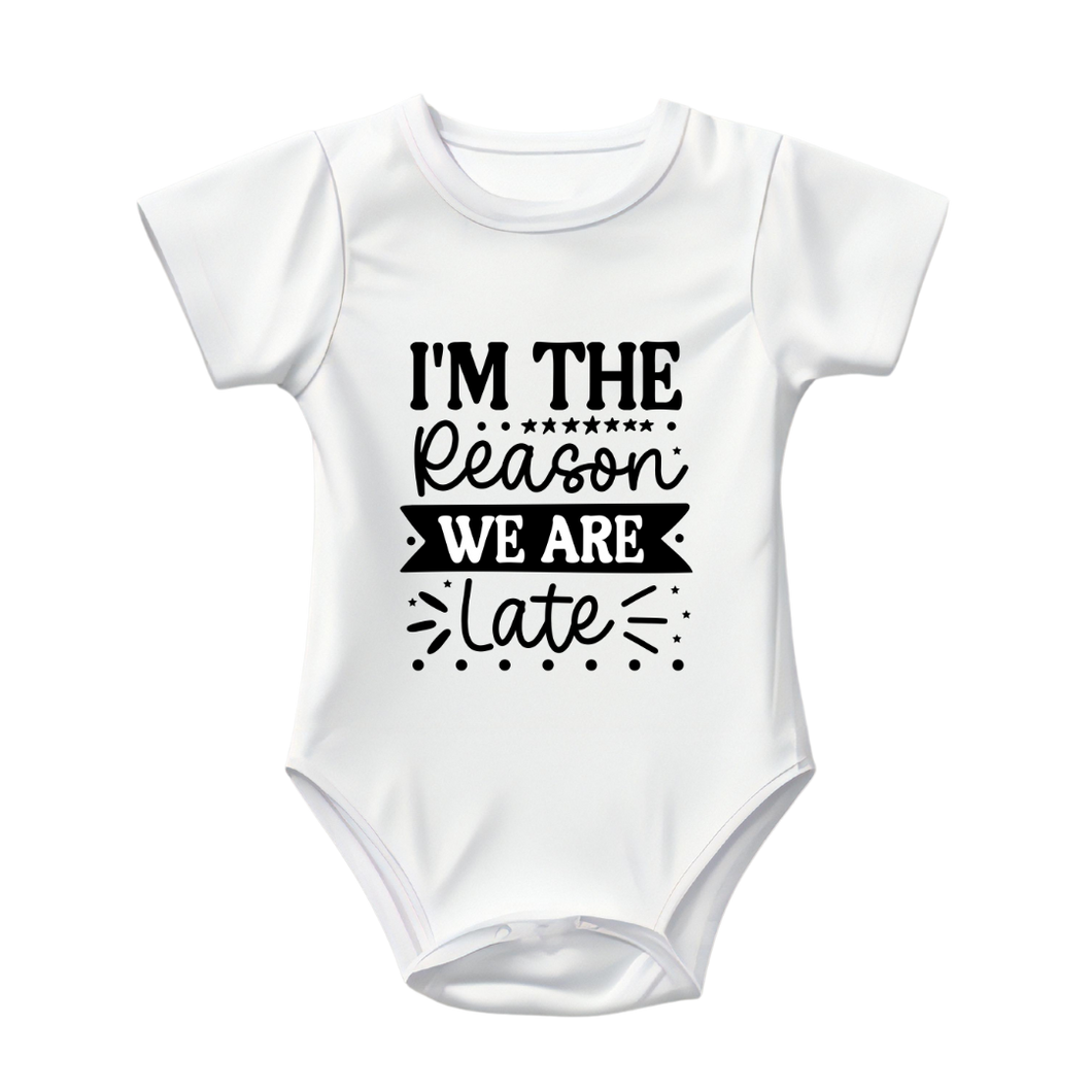 Baby Bodysuit Onesie Printed I Am The Reason Why We Are Late