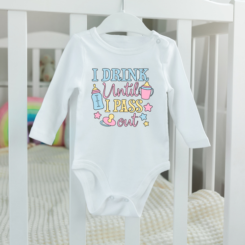 Baby Bodysuit Onesie I Drink Until I Pass Out Long Sleeves