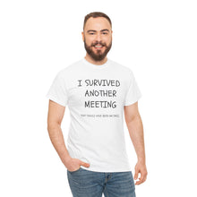 Load image into Gallery viewer, T Shirt Printed I Survived The Last Meeting
