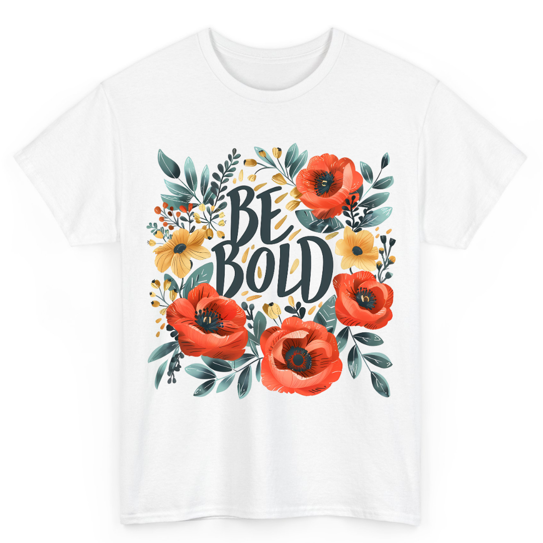 T Shirt Printed Be Bold