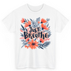 T Shirt Printed Just Breathe