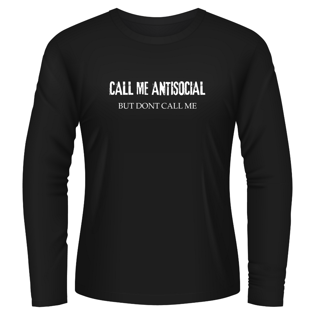 Black Tshirt Long Sleeves Printed Call Me Antisocial But Dont Call Me