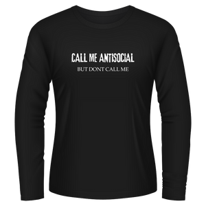 Black Tshirt Long Sleeves Printed Call Me Antisocial But Dont Call Me