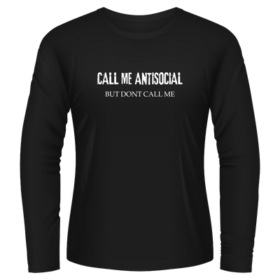 Black Tshirt Long Sleeves Printed Call Me Antisocial But Dont Call Me