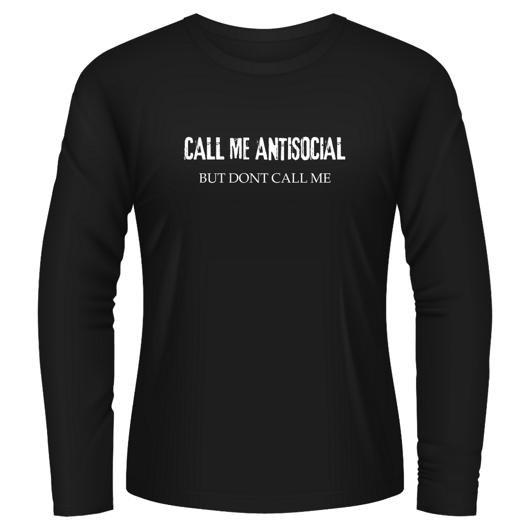 Black Tshirt Long Sleeves Printed Call Me Antisocial But Dont Call Me