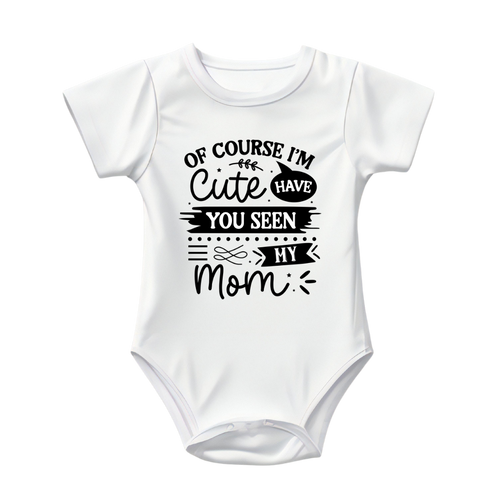 Baby Bodysuit Onesie Printed Of course Im Cute