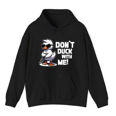 Black Hoodie Printed Dont Duck With Me