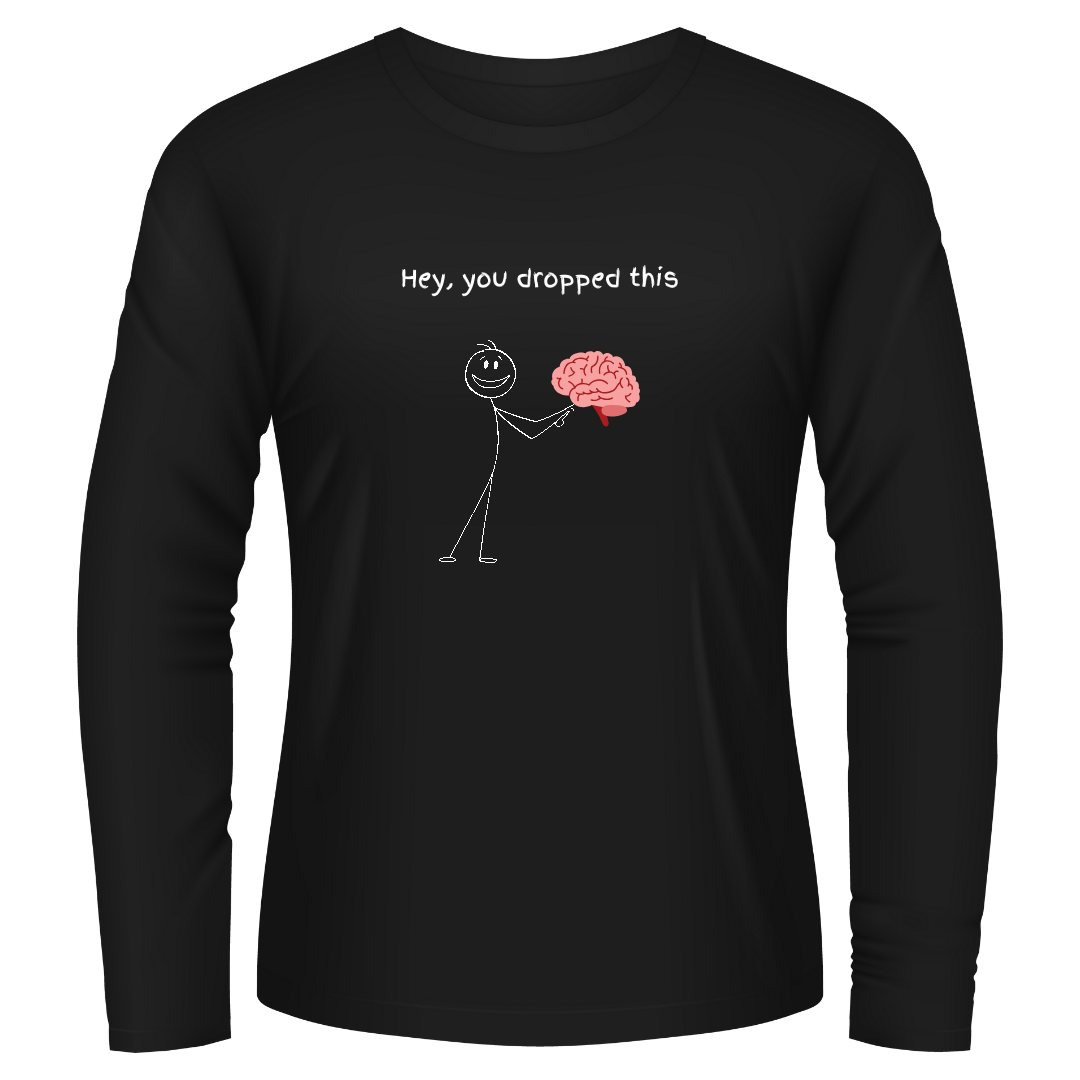 Black Tshirt Long Sleeves Printed Hey You Dropped This