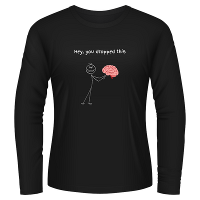 Black Tshirt Long Sleeves Printed Hey You Dropped This