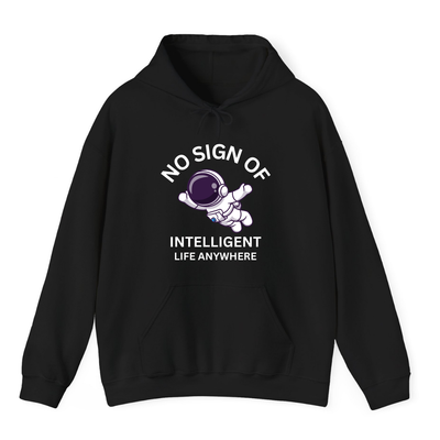 Black Hoodie Printed Hey No Sign Of Intelligent Life Anywhere