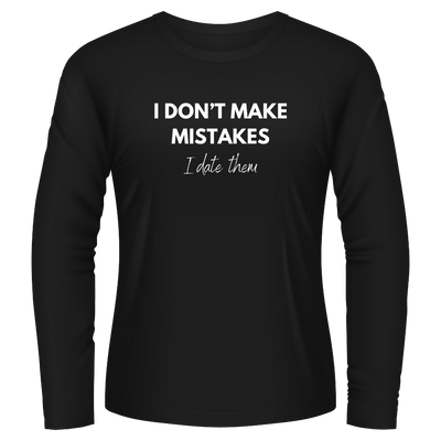 Black Tshirt Long Sleeves Printed I Dont Make Mistakes I Date Them