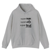 Load image into Gallery viewer, Heather Grey Hoodie Printed Super Mom Super Wife Super Tired
