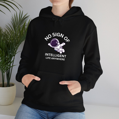 Black Hoodie Printed Hey No Sign Of Intelligent Life Anywhere