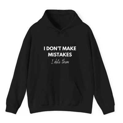 Black Hoodie Printed I Dont Make Mistakes