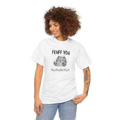 Unisex T Shirt Printed Fluff You You Fluffin Fluff