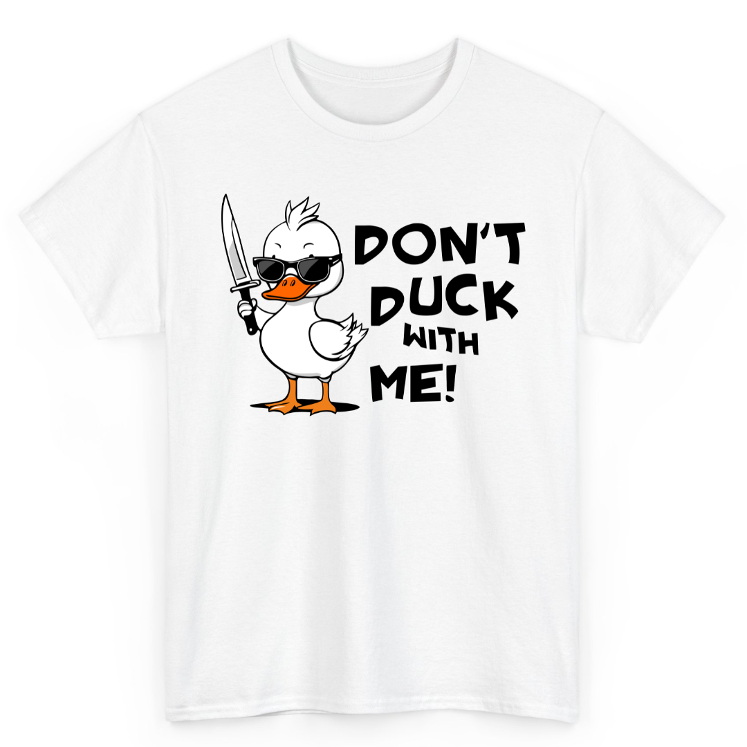 T Shirt Printed Dont Duck WIth Me