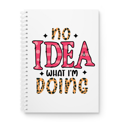No Idea What I'm Doing Printed Notebook